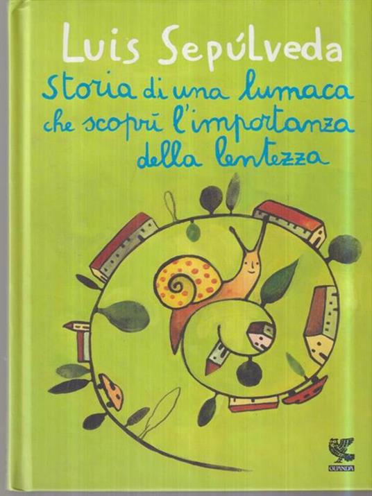 Storia di una lumaca che scoprì l'importanza della lentezza